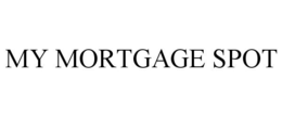 MY MORTGAGE SPOT trademark