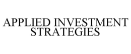 APPLIED INVESTMENT STRATEGIES trademark