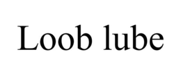 LOOB LUBE trademark