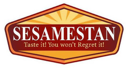 SESAMESTAN TASTE IT! YOU WON'T REGRET IT! trademark