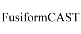 FUSIFORMCAST trademark