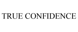 TRUE CONFIDENCE trademark