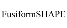 FUSIFORMSHAPE trademark