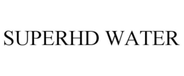 SUPERHD WATER trademark