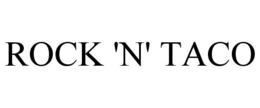 ROCK 'N' TACO trademark