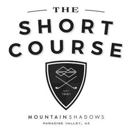 THE SHORT COURSE EST. 1961 MOUNTAIN SHADOWS PARADISE VALLEY AZ trademark