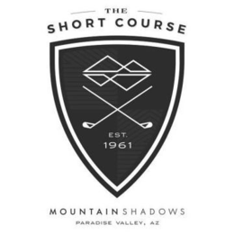 THE SHORT COURSE EST. 1961 MOUNTAIN SHADOWS PARADISE VALLEY, AZ trademark