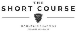 THE SHORT COURSE EST. 1961 MOUNTAIN SHADOWS PARADISE VALLEY AZ trademark