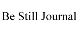 BE STILL JOURNAL trademark
