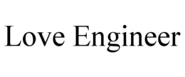LOVE ENGINEER trademark