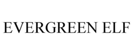 EVERGREEN ELF trademark