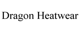 DRAGON HEATWEAR trademark
