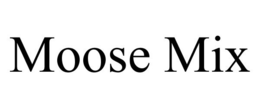 MOOSE MIX trademark