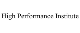HIGH PERFORMANCE INSTITUTE trademark