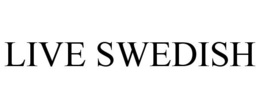 LIVE SWEDISH trademark