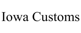 IOWA CUSTOMS trademark
