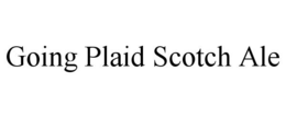 GOING PLAID SCOTCH ALE trademark