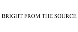 BRIGHT FROM THE SOURCE trademark