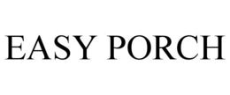 EASY PORCH trademark