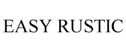 EASY RUSTIC trademark