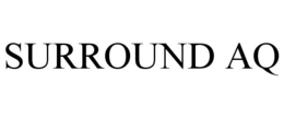 SURROUND AQ trademark