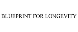 BLUEPRINT FOR LONGEVITY trademark