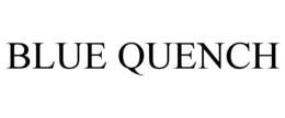 BLUE QUENCH trademark