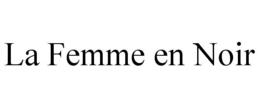 LA FEMME EN NOIR trademark