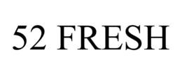 52 FRESH trademark