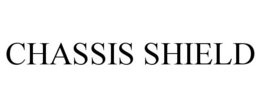 CHASSIS SHIELD trademark
