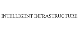 INTELLIGENT INFRASTRUCTURE trademark