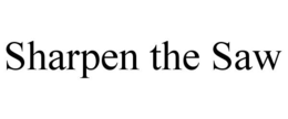 SHARPEN THE SAW trademark