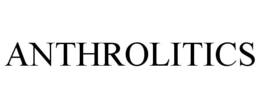 ANTHROLITICS trademark