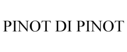 PINOT DI PINOT trademark