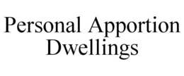 PERSONAL APPORTION DWELLINGS trademark
