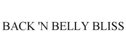 BACK 'N BELLY BLISS trademark