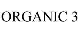 ORGANIC 3 trademark
