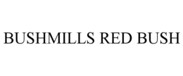 BUSHMILLS RED BUSH trademark
