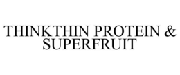 THINKTHIN PROTEIN & SUPERFRUIT trademark