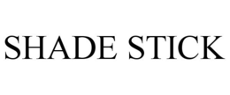 SHADE STICK trademark