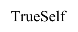 TRUESELF trademark