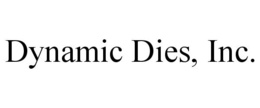 DYNAMIC DIES, INC. trademark