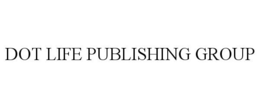 DOT LIFE PUBLISHING GROUP trademark