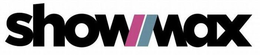 SHOWMAX trademark