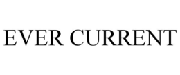 EVER CURRENT trademark