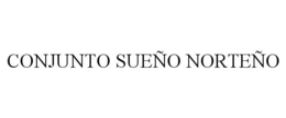 CONJUNTO SUEÑO NORTEÑO trademark