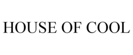 HOUSE OF COOL trademark