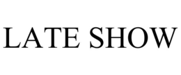 LATE SHOW trademark