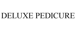 DELUXE PEDICURE trademark