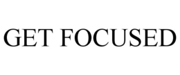 GET FOCUSED trademark